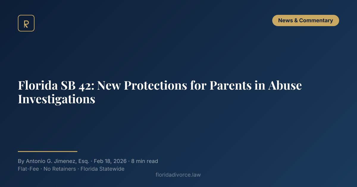 Florida SB 42: New Protections for Parents in Abuse Investigations ...