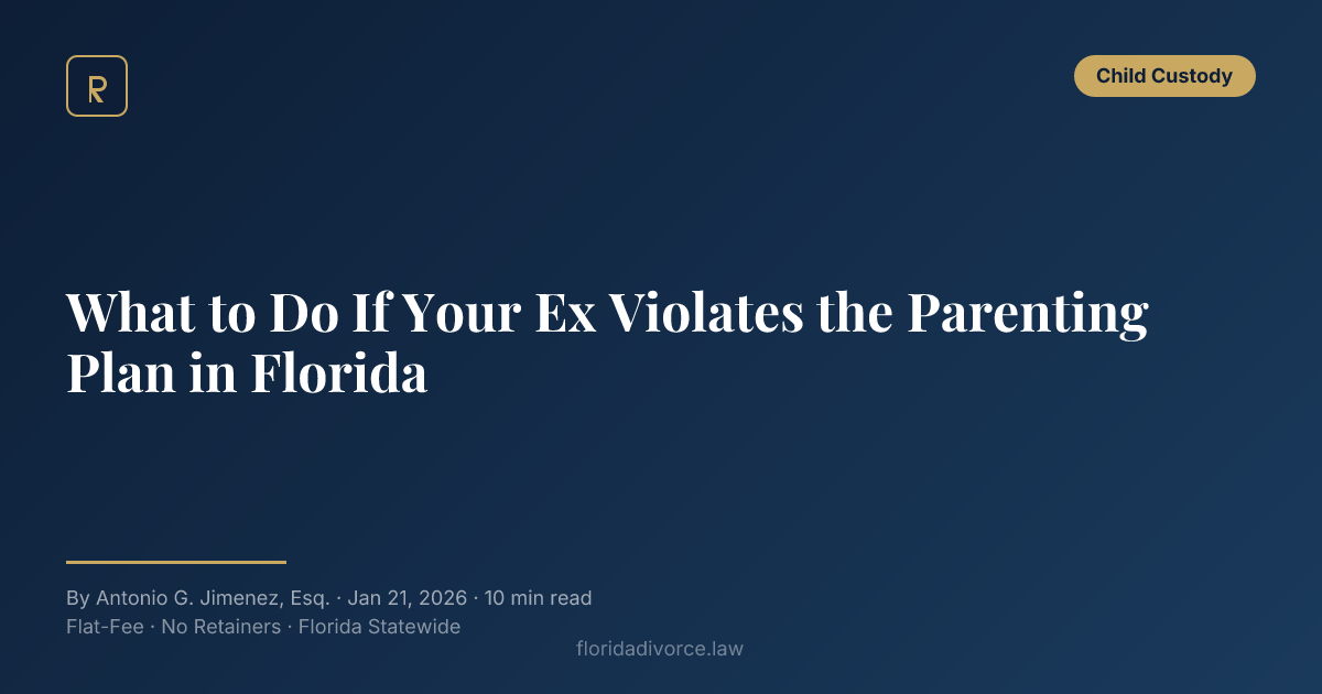 What to Do If Your Ex Violates the Parenting Plan in Florida ...