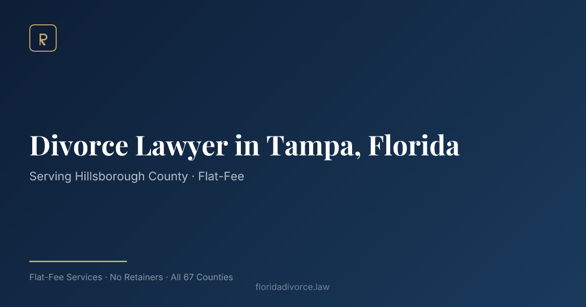 Divorce Lawyer in Tampa, FL — $750 Flat Fee